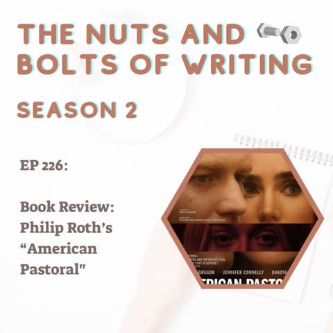 EP 226: Book Review: Philip Roth’s “American Pastoral”