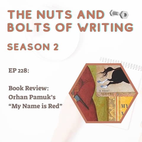 EP 228: Book Review: Orhan Pamuk’s “My Name is Red”