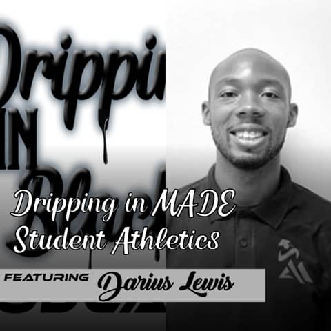 Dripping in MADE Student Athletics