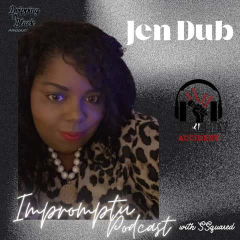 Impromptu Podcast: Special Edition Part 2 featuring Jen Dub