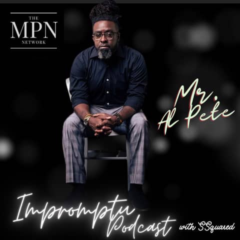 Impromptu Podcast: Special Edition Part 3 featuring Mr. Al Pete