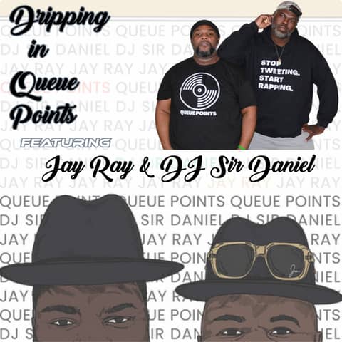Dripping in Queue Points featuring Jay Ray and DJ Sir Daniel