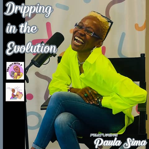 Dripping in the Evolution featuring Paula Sima