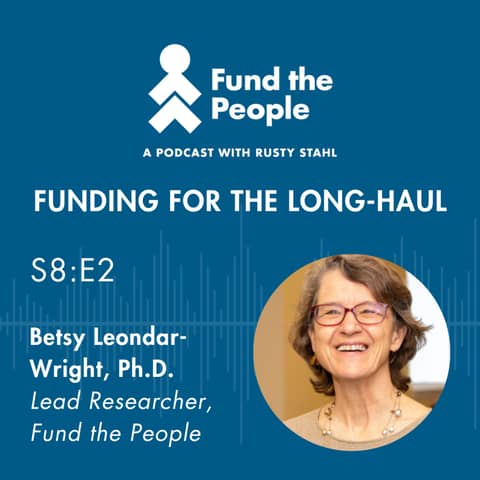 Funding for the Long Haul: How Many-Year Grants Strengthen Nonprofit Jobs & Impact - with Betsy Leondar-Wright
