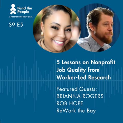 5 Lessons on Nonprofit Job Quality from Worker-Led Research - Brianna Rogers and Rob Hope, ReWork the Bay