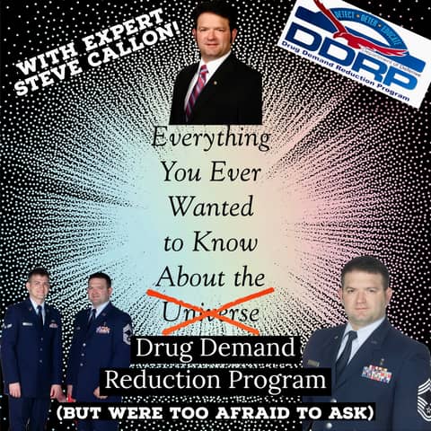 Inside the Military's Fight Against Drug Use: Origins, Myths, and Insights Into The Drug Demand Reduction Program with Expert Steve Callon