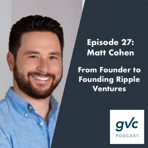Episode 27 - From Founder to Founding Ripple Ventures