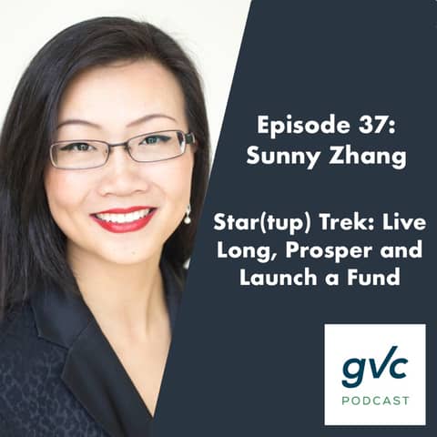 Episode 36 - Star(tup) Trek: Live Long, Prosper and Launch a Fund with Sunny Zhang of Born Global Ventures