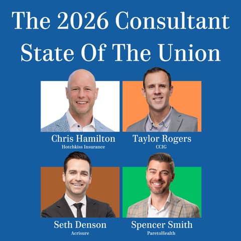 The 2026 Benefits Consulting State Of The Union | with Seth Denson, Chris Hamilton & Taylor Rogers