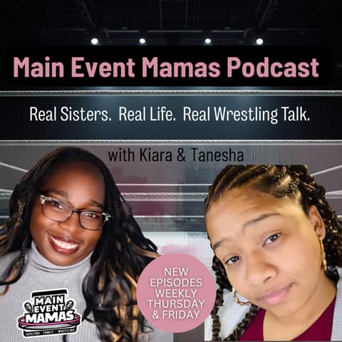 Main Event Mamas Podcast: Episode 3: WrestleMania 41 Recap and Identity Crises