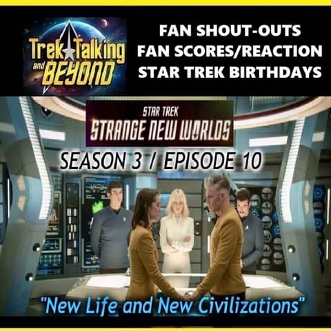 Episode 654 SNW- "New Life and New Civilizations" discussion
