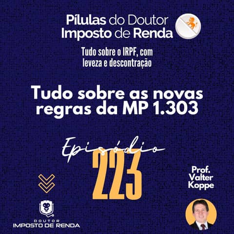 PDIR Ep. 223 – Tudo sobre as novas regras da MP 1.303
