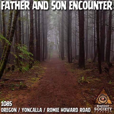 Two Bigfoot… Same Moment | Oregon Father & Son Encounter