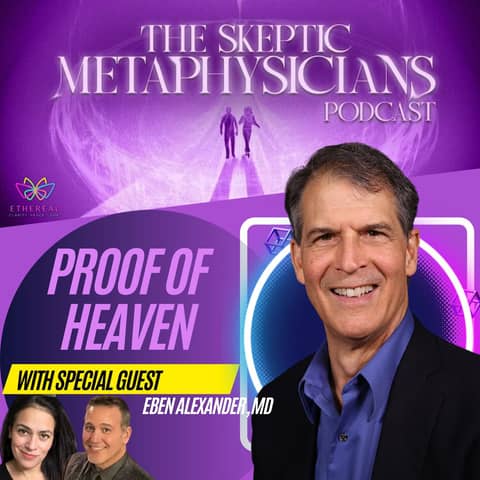 Proof of Heaven: Life After Death Revealed by Dr. Eben Alexander