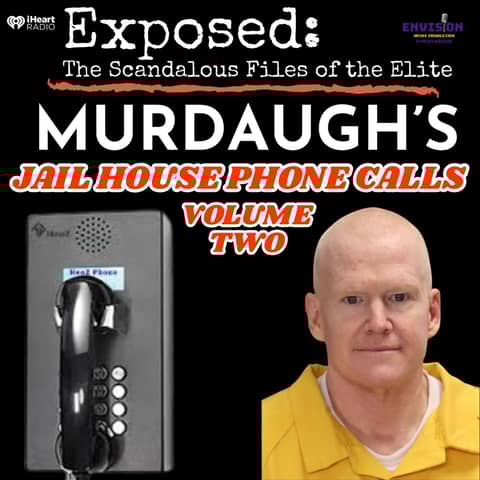 "Murdaugh" | Jail House Phone Calls Volume Two