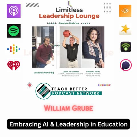 Embracing AI & Leadership in Education with William Grube