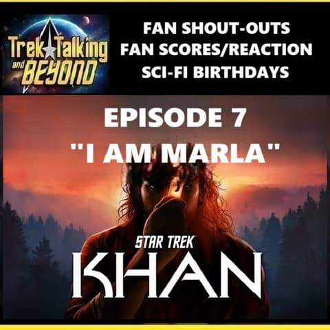 Episode 662 -Khan audio drama episode 7 "I am Marla" review