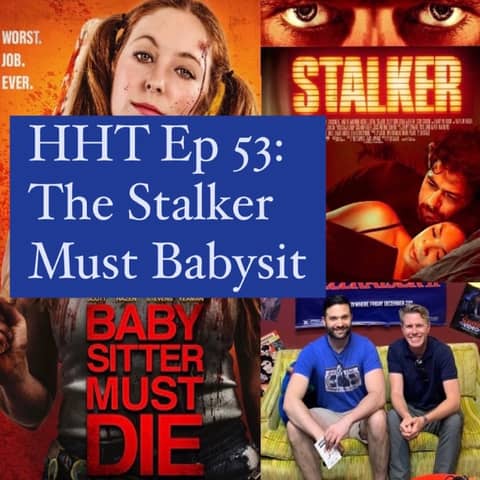 Ep 53: The Stalker Must Babysit