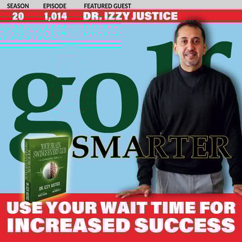Utilize The Wait Time During Your Round For Increased Success with Dr. Izzy Justice