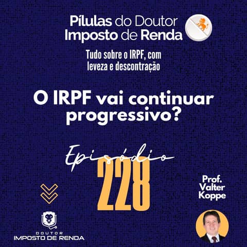 PDIR Ep. 228 – O IRPF vai continuar progressivo?