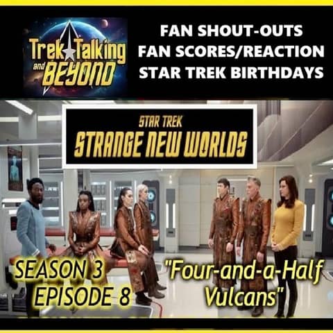 Episode 652- SNW "Four-and-a-Half Vulcans" Discussion