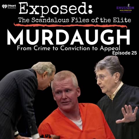 "Murdaugh" Episode Twenty Five | A New Trial?