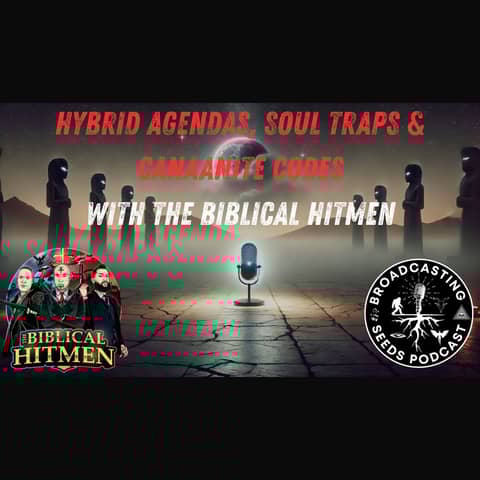 Hybrid Agendas, Soul Traps & Canaanite Codes | w/ The Biblical Hitmen