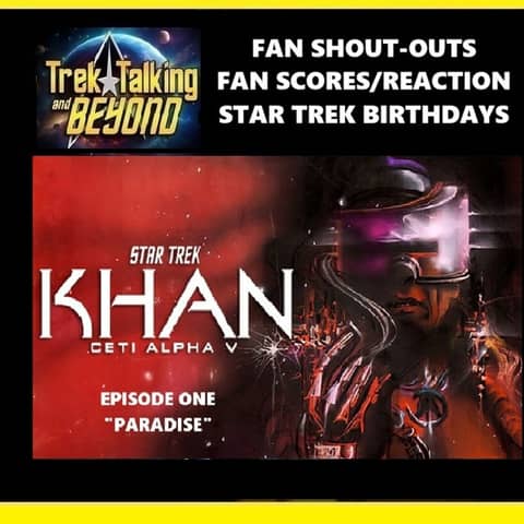 Episode 656 Star Trek Khan Audio Drama episode one discussion