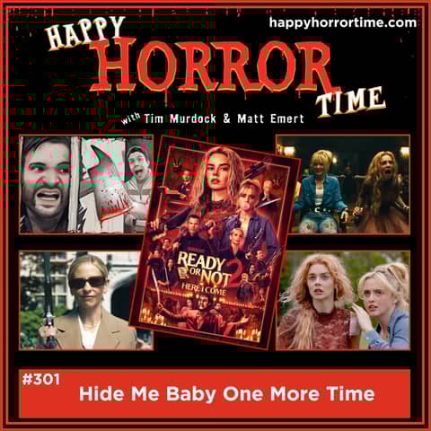 Ep 301: Hide Me Baby One More Time