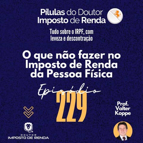 PDIR Ep. 229 – O que não fazer no imposto de renda da pessoa física
