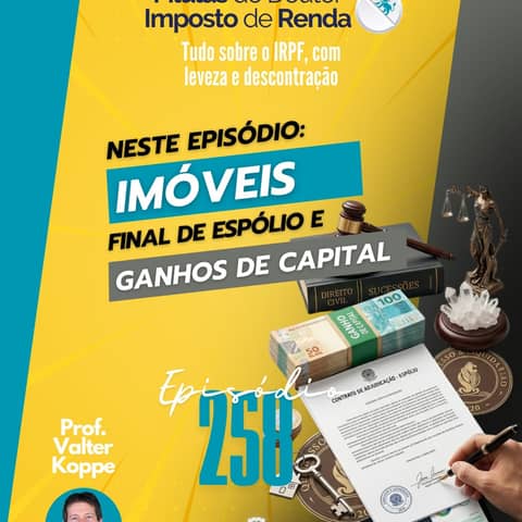 PDIR Ep. 258 – Imóveis, final de espólio e ganhos de capital