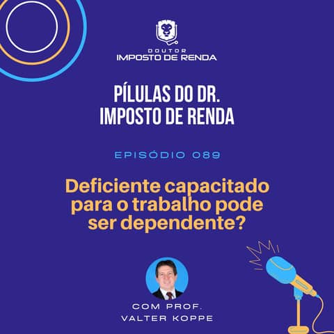 PDIR #089 – Deficiente capacitado para o trabalho pode ser dependente?