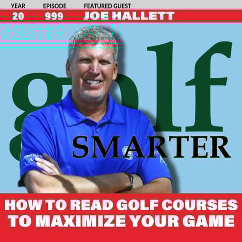 How To Read Golf Courses to Maximize Your Game with PGA Master Professional Joe Hallet