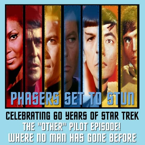 Phasers Set To Stun: Star Trek TOS | The "Other" Pilot | Where No Man Has Gone Before