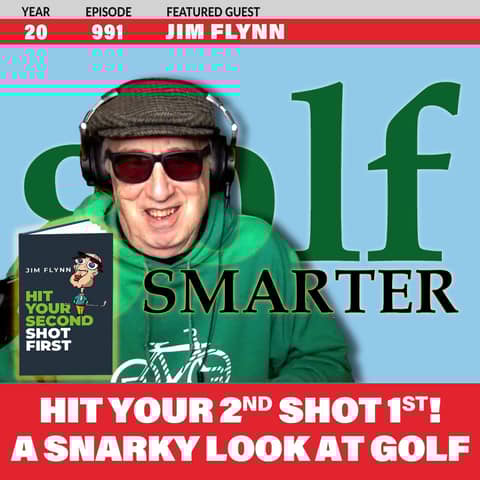 Hit Your Second Shot First” A Snarky look at Golf by Humorist Jim Flynn