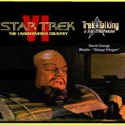 Episode 624- David Orange "Sleepy Klingon" Star Trek 6: The Undiscovered Country