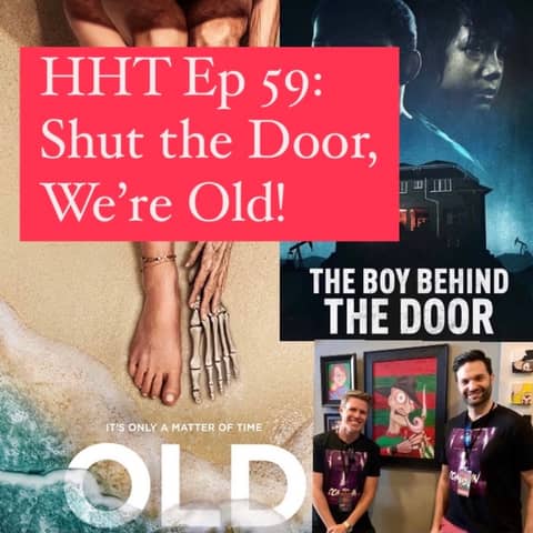 Ep 59: Shut the Door, We're Old!