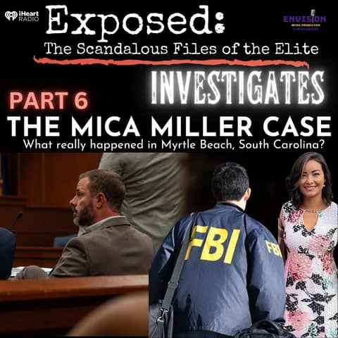 Exposed: Investigates | The Mica Miller Case Part 6