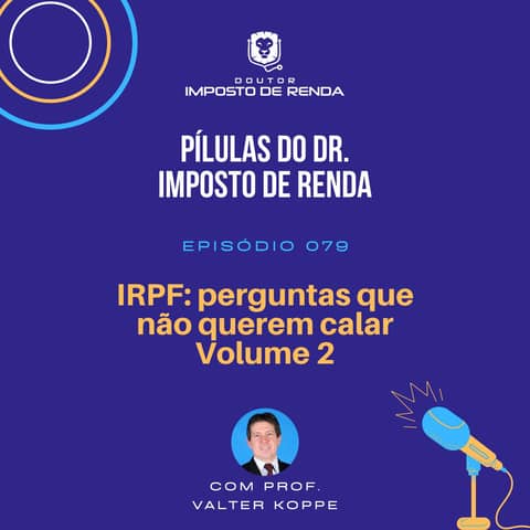 PDIR #079 – IRPF: perguntas que não querem calar. Volume 2