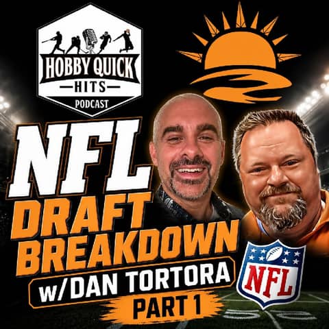 NFL Draft Breakdown Part 1 Dan Tortora Hobby Quick Hits E228