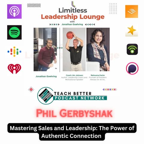 Mastering Sales and Leadership: The Power of Authentic Connection with Phil Gerbyshak