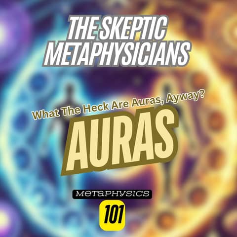 What Is an Aura… and Can You Actually See One? A Metaphysical Moment