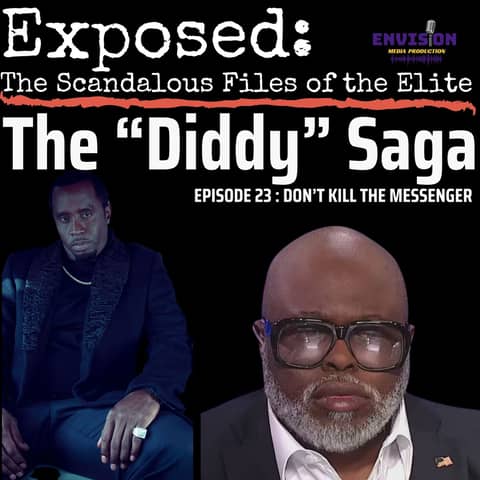 Don't Kill the Messenger | Sean “Diddy” Combs Saga Part 23