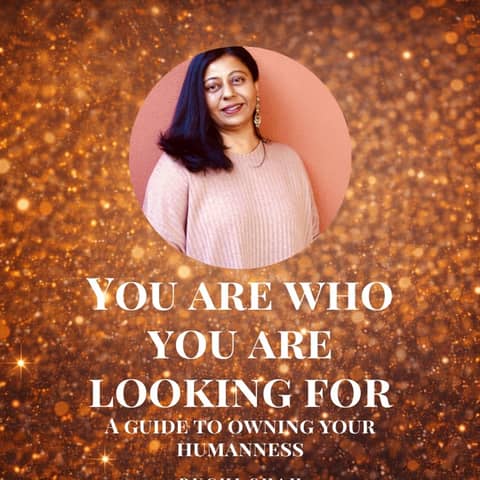 You Are Who You Are Looking For: A Guide to Owning Your Humanness