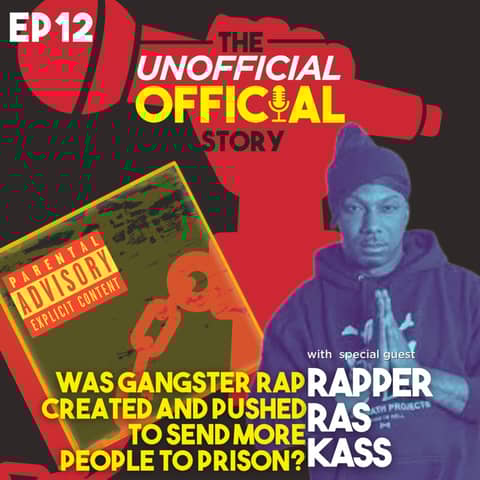 S1E12 Was Gangster Rap Created & Pushed to Send More People to Prison? With Rapper Ras Kass