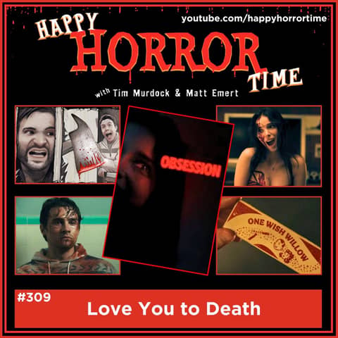 Ep 309: Love You to Death