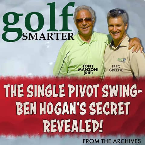The Single Pivot Swing -- Ben Hogan's Secret Revealed with Tony Manzoni (RIP) The Single Pivot Swing -- Ben Hogan's Secret Revealed with Tony Manzoni (RIP)