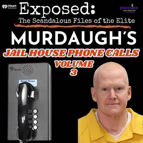 "Murdaugh" | Jail House Phone Calls Volume Three
