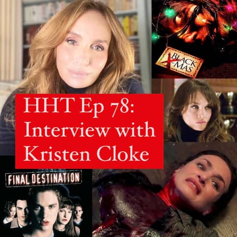 Ep 78: Interview w/Kristen Cloke from “Black Christmas” (2006) & “Final Destination”