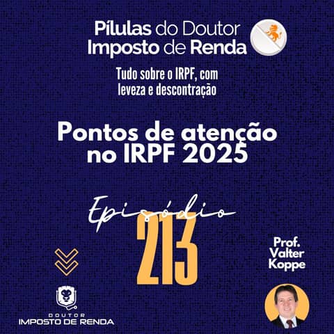 PDIR Ep. 213 – Pontos de atenção no IRPF 2025